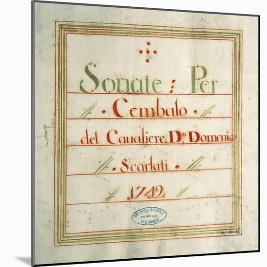 Collection of Sonatas for Harpsichord-Domenico Scarlatti-Mounted Giclee Print