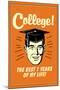 College Best 7 Years Of My Life Funny Retro Poster-Retrospoofs-Mounted Poster