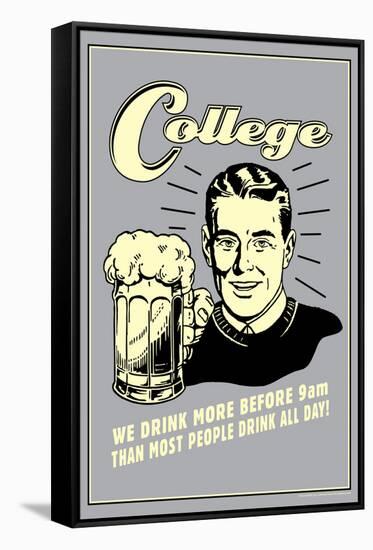 College Drink More Before 9am Others Drink All Day Funny Retro Poster-Retrospoofs-Framed Stretched Canvas