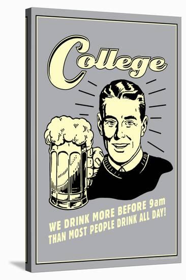 College Drink More Before 9am Others Drink All Day Funny Retro Poster-Retrospoofs-Stretched Canvas