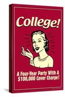 College Four Year Party 100000 Dollar Cover Charge Funny Retro Poster-Retrospoofs-Stretched Canvas