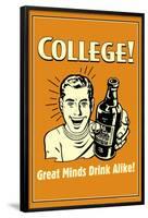 College Great Minds Drink Alike Funny Retro Poster-Retrospoofs-Framed Poster