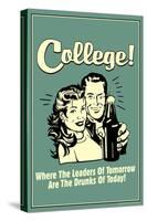 College Leaders of Tomorrow Drunks of Today  - Funny Retro Poster-Retrospoofs-Stretched Canvas