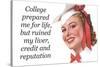 College Prepared Me For Life Ruined Liver Credit Reputation Funny Poster-Ephemera-Stretched Canvas