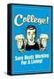 College Sure Beats Working For Living Funny Retro Poster-Retrospoofs-Framed Stretched Canvas