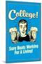 College Sure Beats Working For Living Funny Retro Poster-Retrospoofs-Mounted Poster