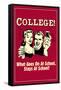 College What Goes On At Schools Stays Funny Retro Poster-Retrospoofs-Framed Stretched Canvas
