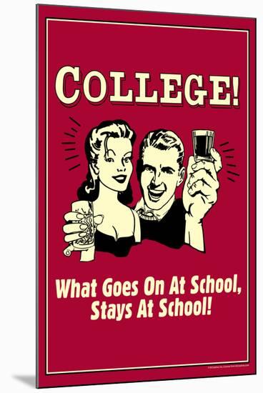 College What Goes On At Schools Stays Funny Retro Poster-Retrospoofs-Mounted Poster