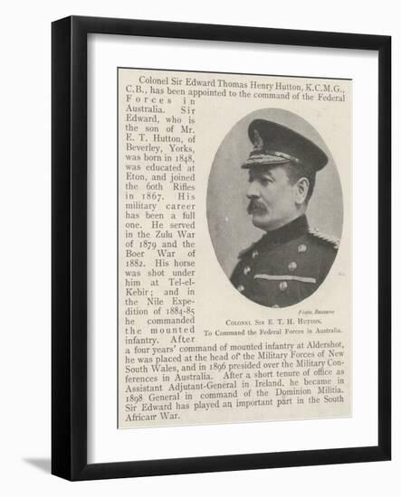 Colonel Sir E T H Hutton, to Command the Federal Forces in Australia-null-Framed Giclee Print