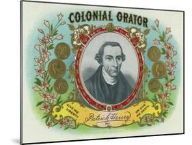 Colonial Orator Brand Cigar Box Label, Patrick Henry, Former Governor of Virginia-Lantern Press-Mounted Art Print