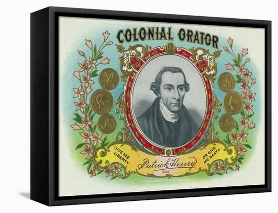 Colonial Orator Brand Cigar Box Label, Patrick Henry, Former Governor of Virginia-Lantern Press-Framed Stretched Canvas