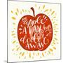 Colorful Hand Lettering Illustration of 'An Apple a Day Keeps the Doctor Away' Proverb. Motivationa-TashaNatasha-Mounted Art Print