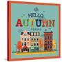 Colorful Vector Hello Autumn Seasonal Background with Autumn City Landscape | Autumn Greeting Card,-Mascha Tace-Stretched Canvas