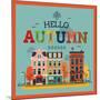 Colorful Vector Hello Autumn Seasonal Background with Autumn City Landscape | Autumn Greeting Card,-Mascha Tace-Mounted Art Print