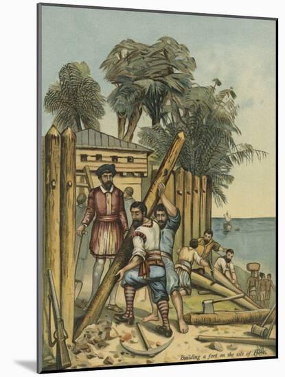 Columbus Building a Fort in Haiti-Andrew Melrose-Mounted Giclee Print