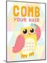 Comb your Hair-SD Graphics Studio-Mounted Art Print