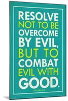 Combat Evil With Good Pope Francis Quote Religious-null-Mounted Art Print