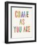 Come As You Are-Danhui Nai-Framed Art Print