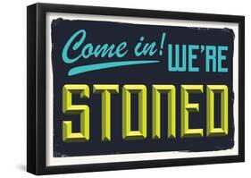 Come In We're Stoned (3D Black)-null-Framed Poster