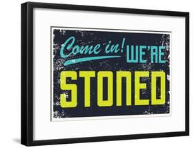 Come In! We're Stoned Signage (Black)-null-Framed Poster