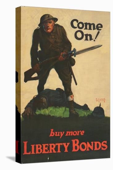 "Come On! Buy More Liberty Bonds", 1918-Walter Whitehead-Stretched Canvas