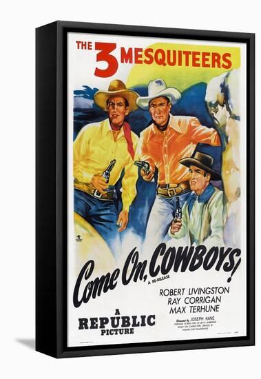 Come On, Cowboys, from Left: Robert Livingston, Ray Corrigan, Max Terhune, 1937-null-Framed Stretched Canvas