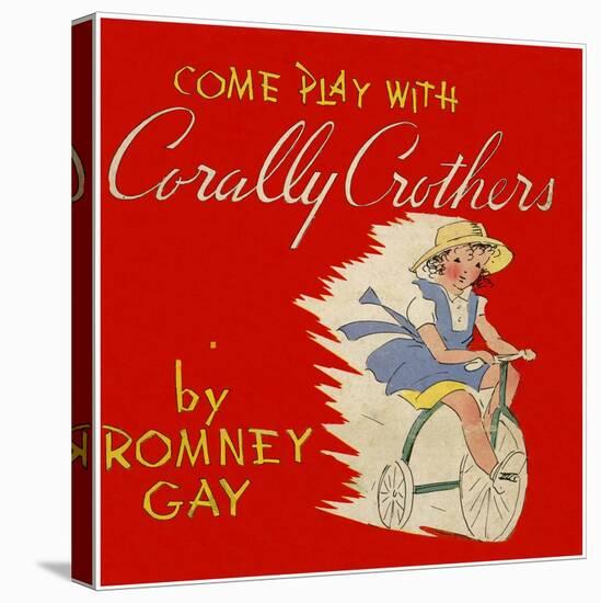 Come Play with Corally Crothers-Romney Gay-Stretched Canvas