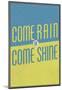 Come Rain or Come Shine-null-Mounted Poster