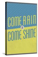 Come Rain or Come Shine-null-Stretched Canvas