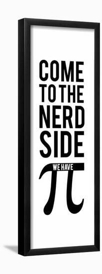 Come to the nerd side we have Pi-IFLScience-Framed Poster