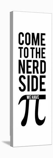 Come to the nerd side we have Pi-IFLScience-Stretched Canvas