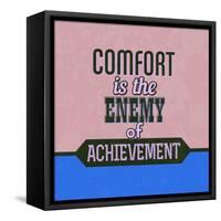 Comfort Is the Enemy of Achievement 1-Lorand Okos-Framed Stretched Canvas