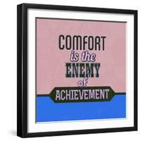 Comfort Is the Enemy of Achievement 1-Lorand Okos-Framed Art Print