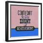 Comfort Is the Enemy of Achievement 1-Lorand Okos-Framed Art Print