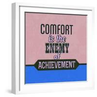 Comfort Is the Enemy of Achievement 1-Lorand Okos-Framed Art Print