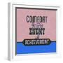 Comfort Is the Enemy of Achievement 1-Lorand Okos-Framed Art Print