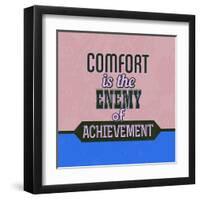 Comfort Is the Enemy of Achievement 1-Lorand Okos-Framed Art Print