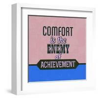 Comfort Is the Enemy of Achievement 1-Lorand Okos-Framed Art Print