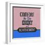 Comfort Is the Enemy of Achievement 1-Lorand Okos-Framed Art Print