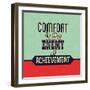 Comfort Is the Enemy of Achievement-Lorand Okos-Framed Art Print