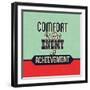 Comfort Is the Enemy of Achievement-Lorand Okos-Framed Art Print