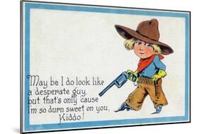 Comic Cartoon - Desperate Cowboy Sweet on You-Lantern Press-Mounted Art Print