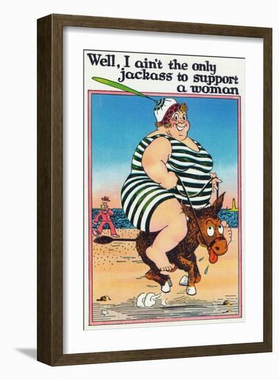 Comic Cartoon - I Ain't the Only Jackass to Support a Woman; Large Lady on Burro-Lantern Press-Framed Art Print