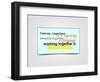 Coming Together Is a Beginning; Keeping Together Is Progress; Working Together Is Success-maxmitzu-Framed Art Print