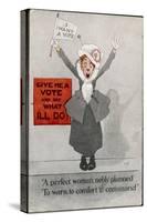 Commanding Suffragette: Just Give Me the Vote and See What Ill Do!-null-Stretched Canvas