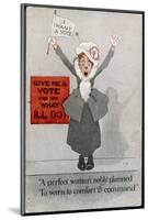 Commanding Suffragette: Just Give Me the Vote and See What Ill Do!-null-Mounted Photographic Print