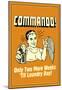 Commando Two Weeks Until Laundry day Funny Retro Poster-null-Mounted Poster