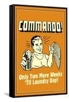 Commando Two Weeks Until Laundry day Funny Retro Poster-Retrospoofs-Framed Stretched Canvas