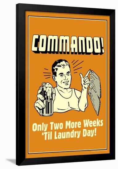 Commando Two Weeks Until Laundry day Funny Retro Poster-Retrospoofs-Framed Poster