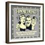 Commitment! You Can't Drink All Day Unless You Start in the Morning!-Retrospoofs-Framed Premium Giclee Print